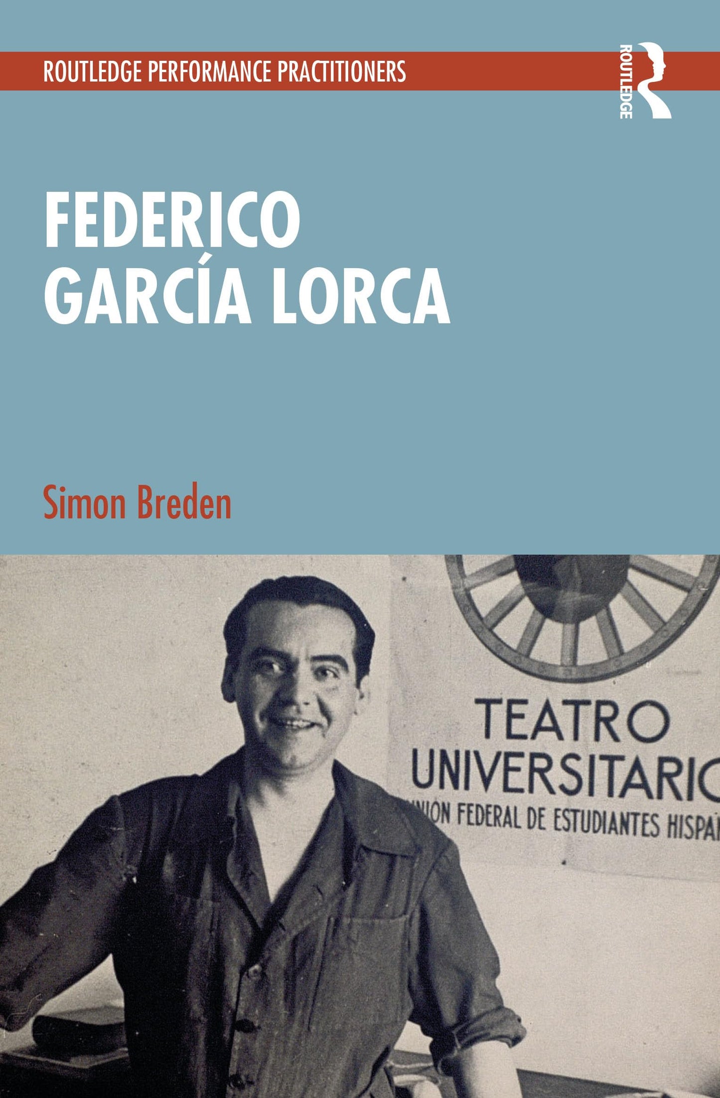 Federico García Lorca (Routledge Performance Practitioners)