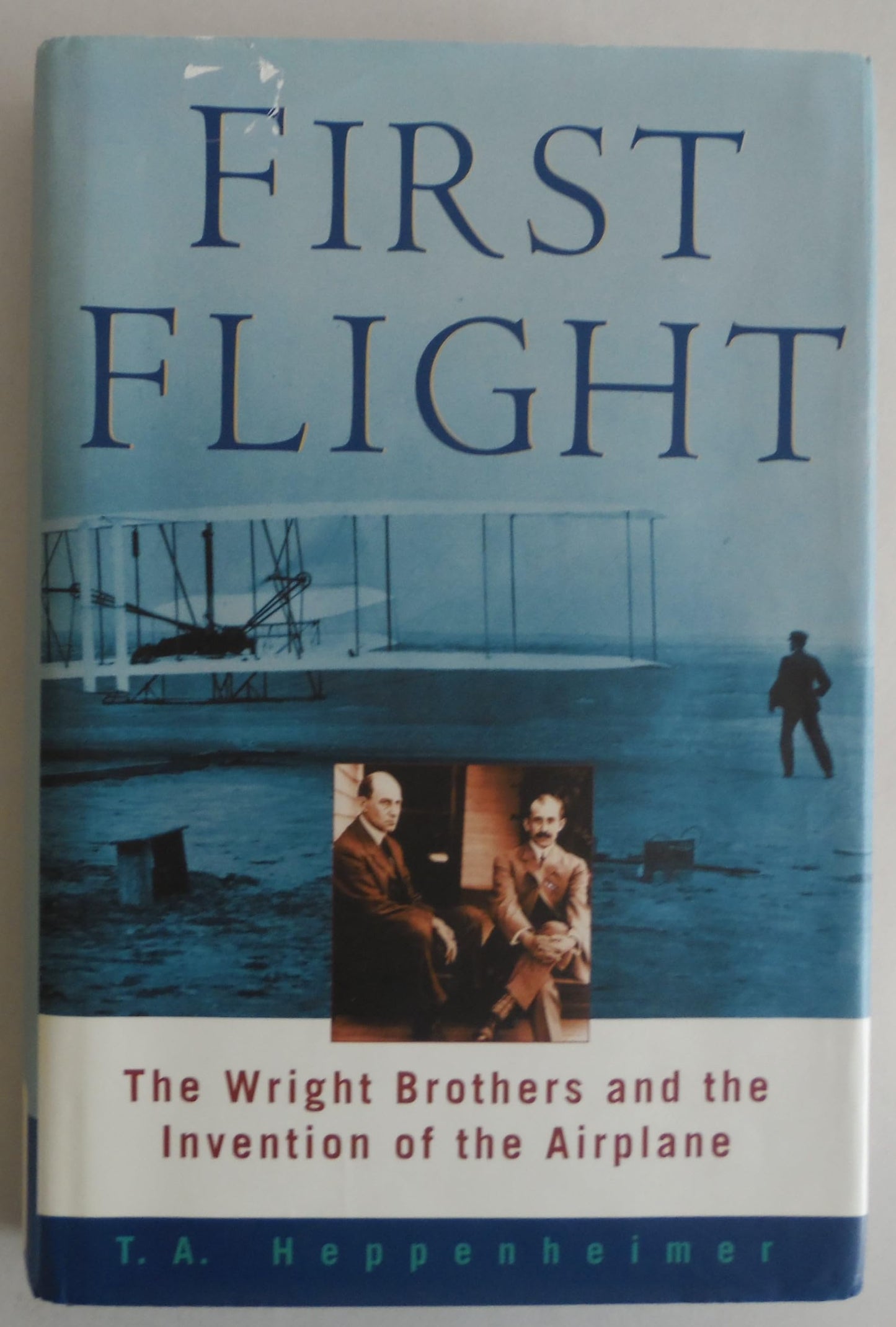 First Flight: The Wright Brothers and the Invention of the Airplane