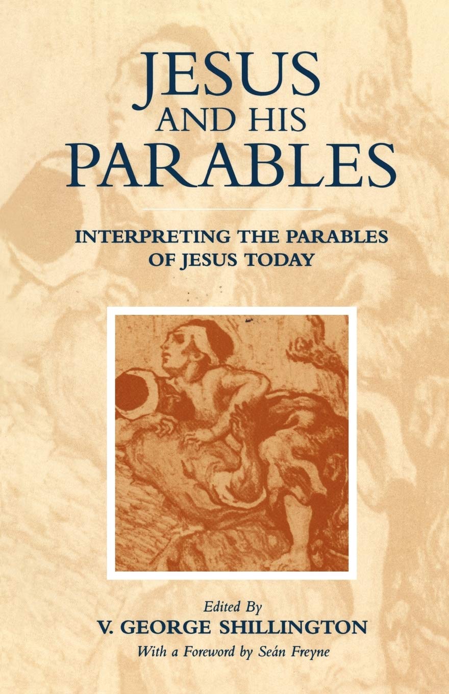 Jesus and his Parables: Interpreting the Parables of Jesus Today