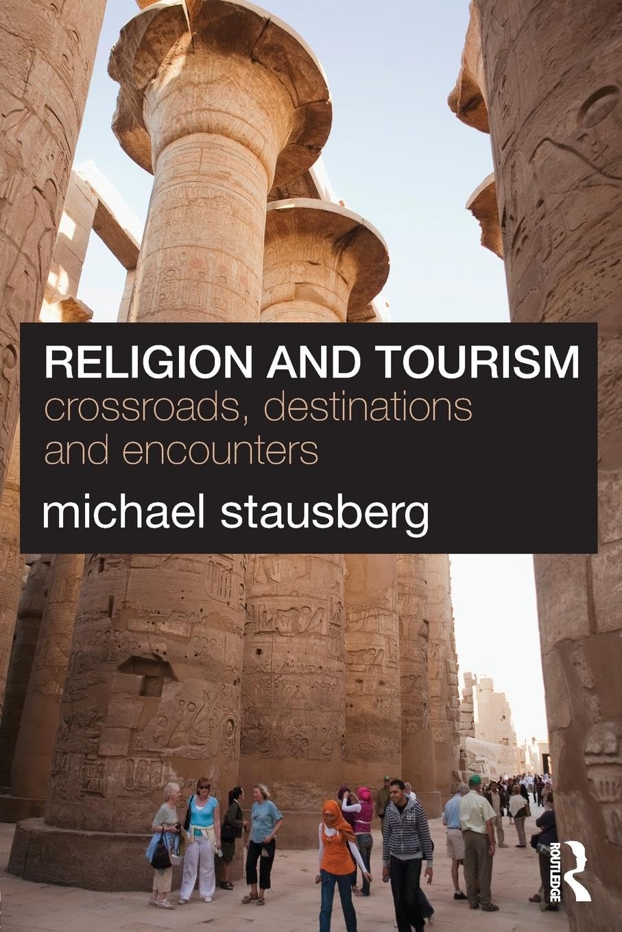 Religion and Tourism: Crossroads, Destinations and Encounters