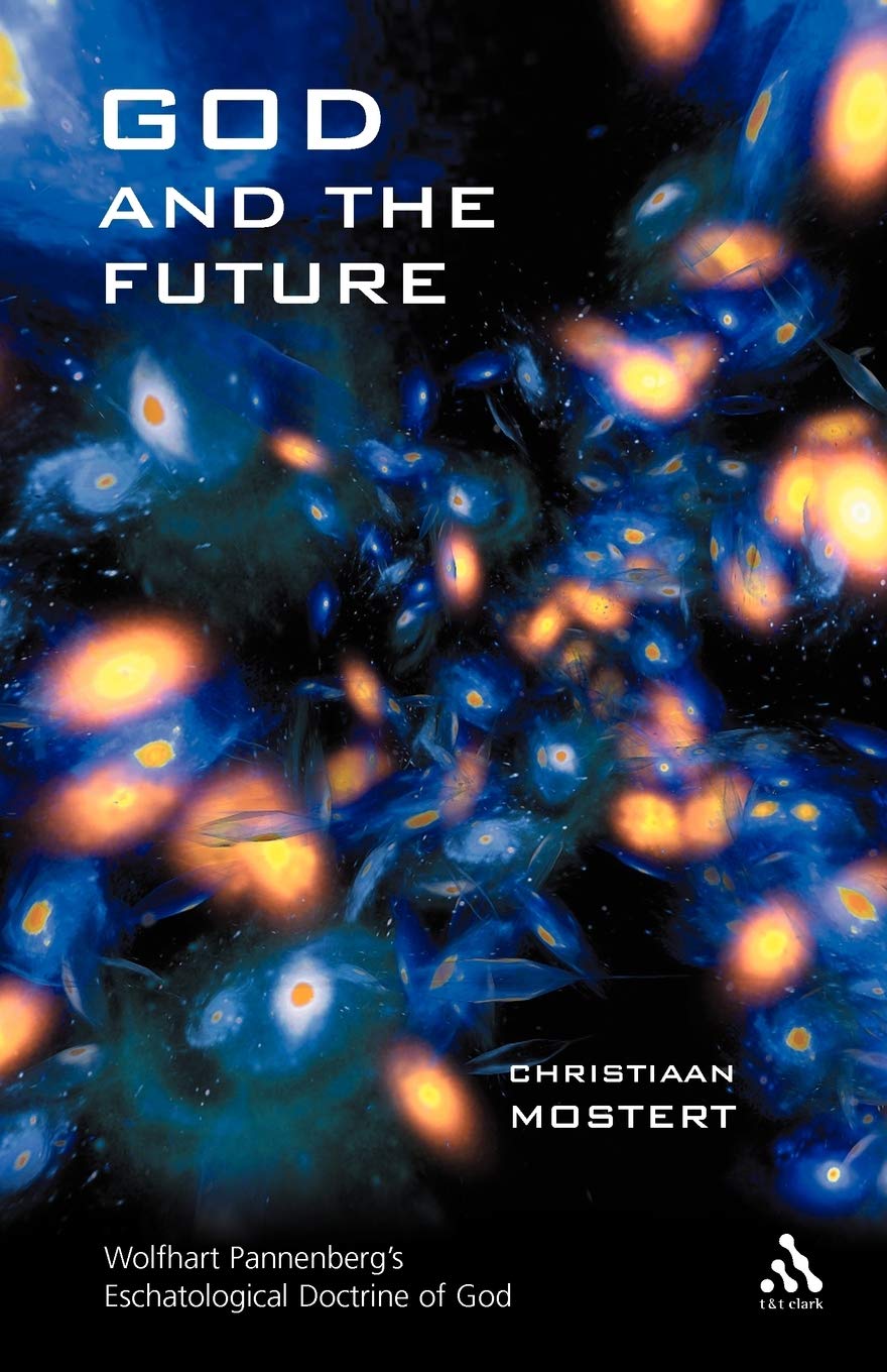 God and the Future: Wolfhart Pannenberg's Eschatological Doctrine of God
