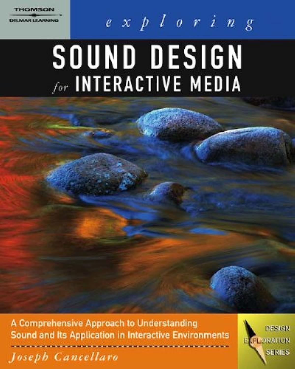 Exploring Sound Design for Interactive Media (Design Exploration Series)
