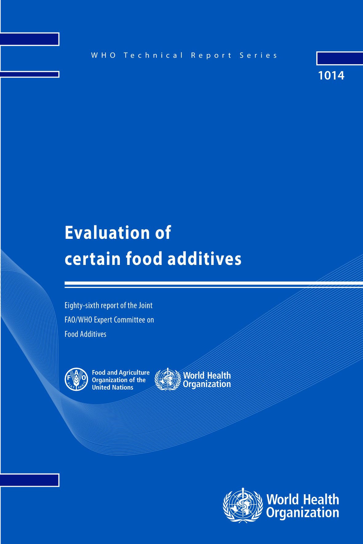 Evaluation of Certain Food Additives: Eighty-sixth report of the Joint FAO/WHO Expert Committee on Food Additives (WHO Technical Report Series, 942)