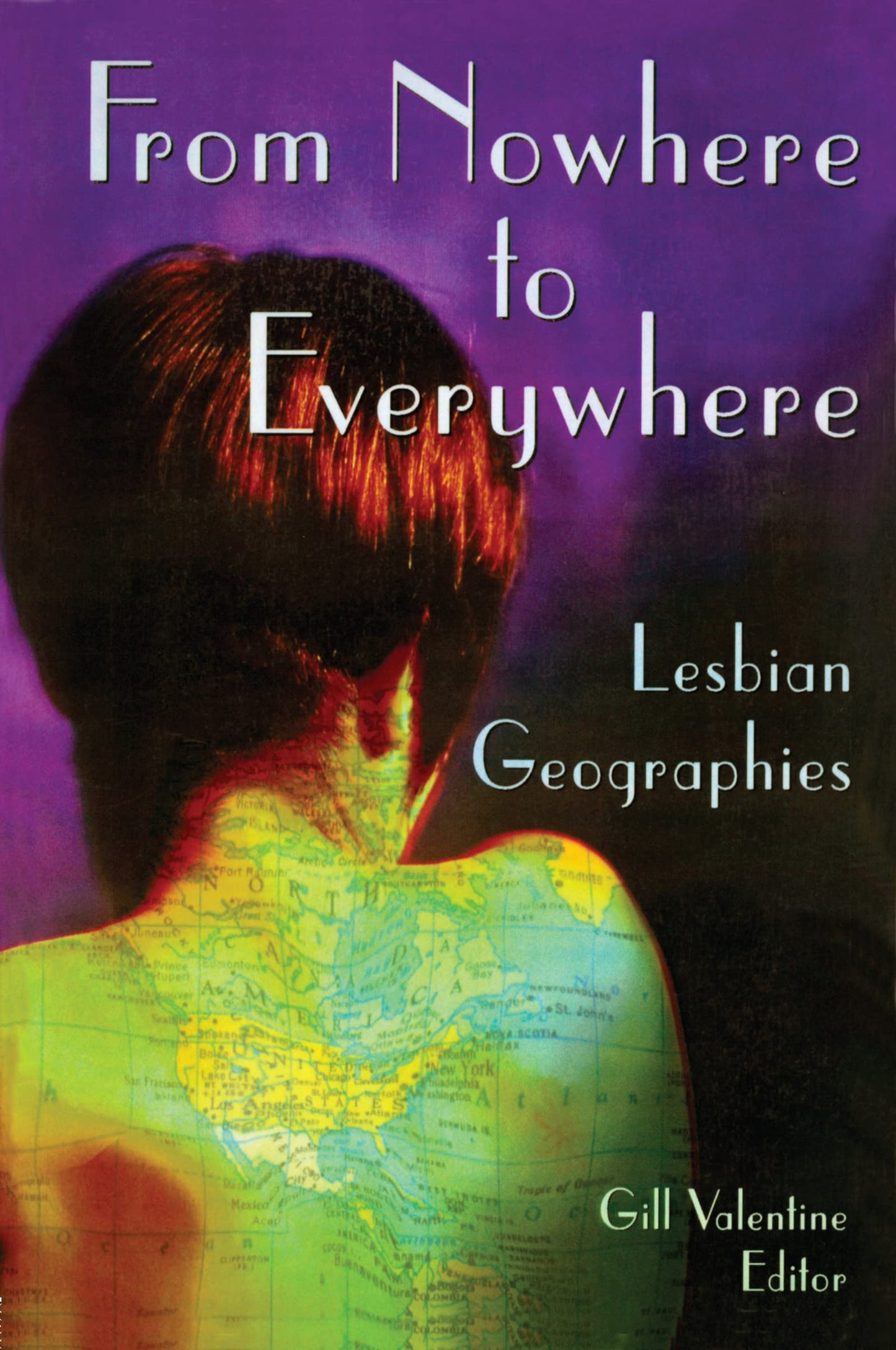 From Nowhere to Everywhere: Lesbian Geographies