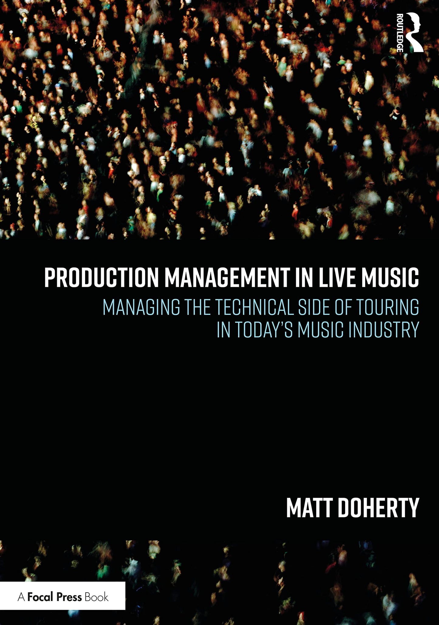 Production Management in Live Music: Managing the Technical Side of Touring in Today’s Music Industry