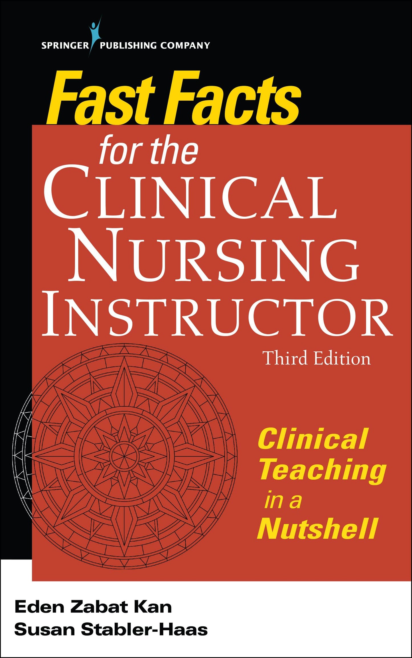 Fast Facts for the Clinical Nursing Instructor: Clinical Teaching in a Nutshell