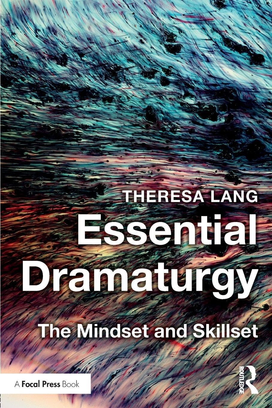 Essential Dramaturgy: The Mindset and Skillset