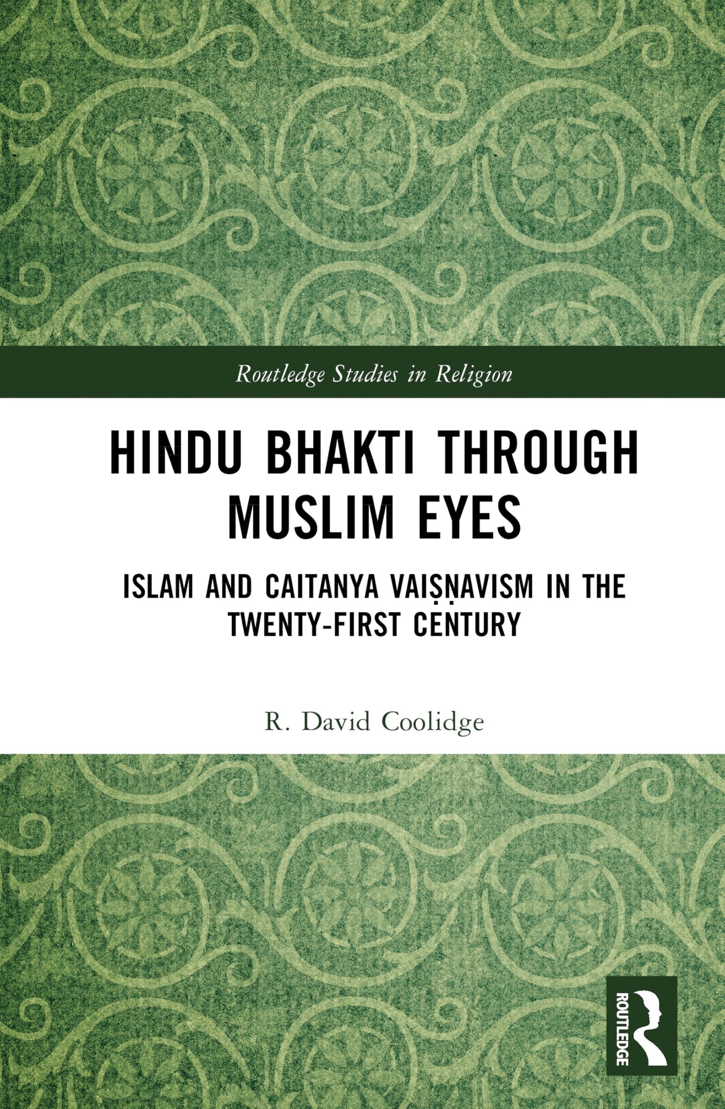 Hindu Bhakti Through Muslim Eyes (Routledge Studies in Religion)