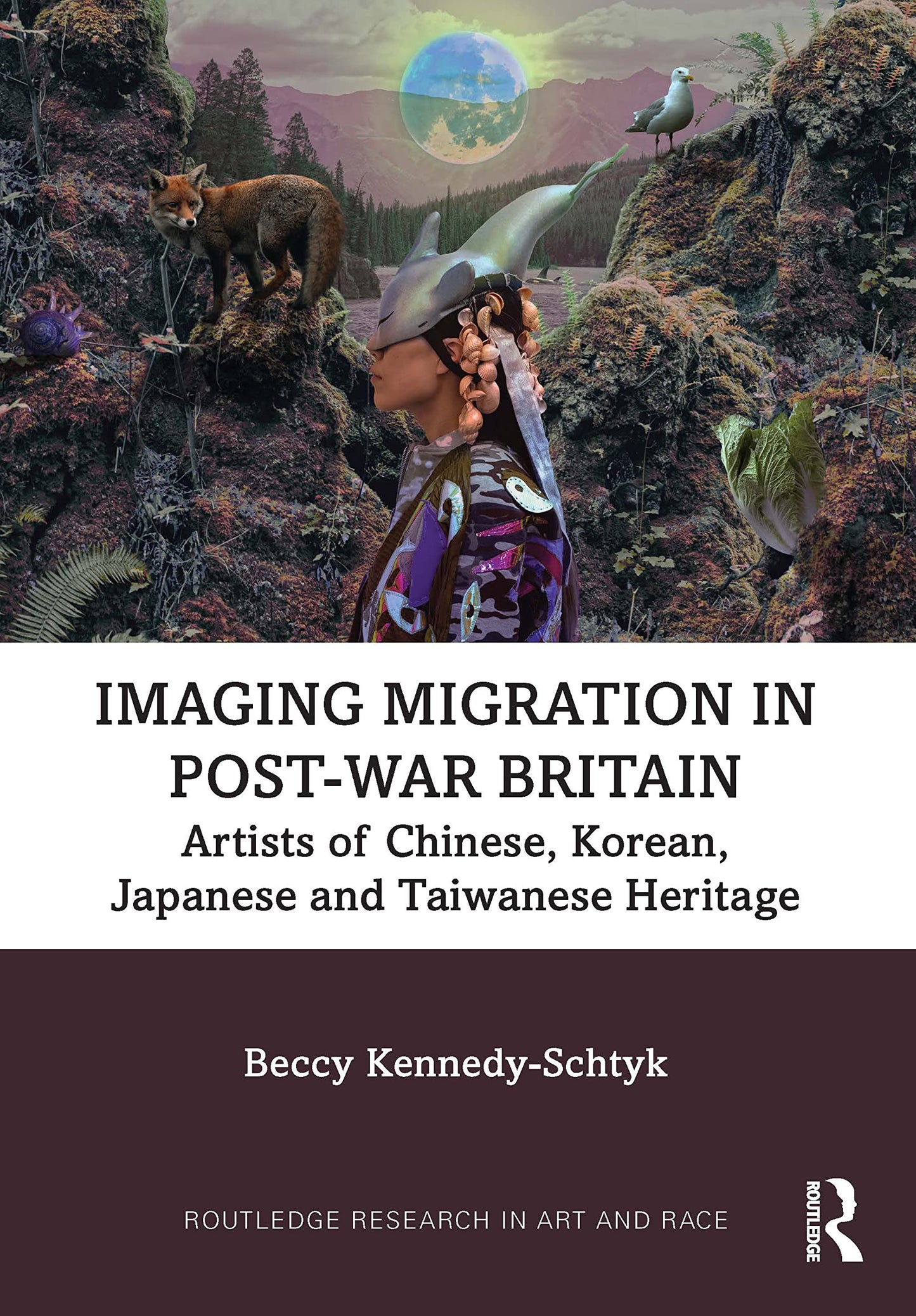 Imaging Migration in Post-War Britain: Artists of Chinese, Korean, Japanese and Taiwanese Heritage (Routledge Research in Art and Race)