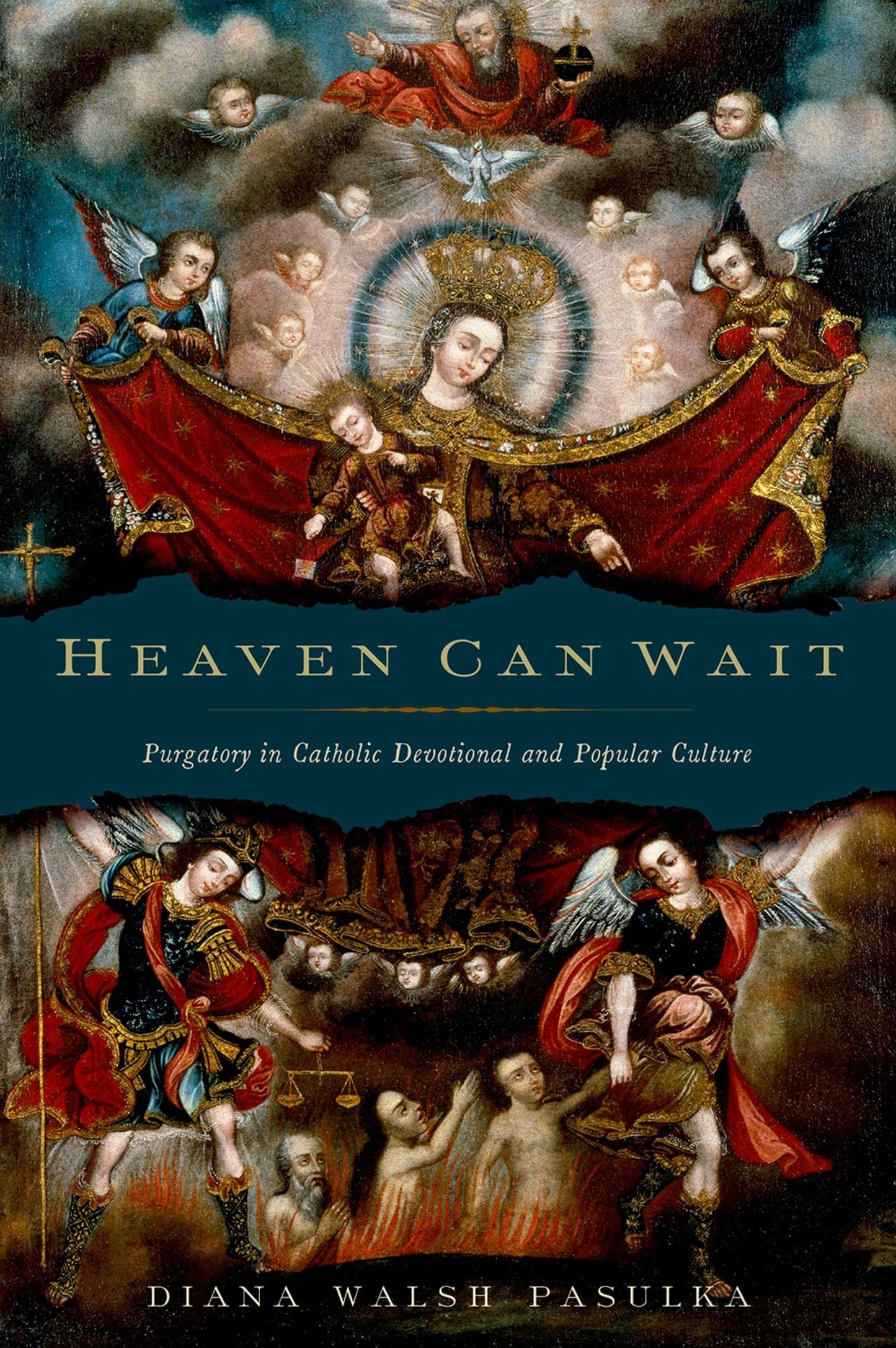 Heaven Can Wait: Purgatory in Catholic Devotional and Popular Culture