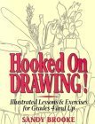 Hooked on Drawing!: Illustrated Lessons & Exercises for Grades 4 and Up