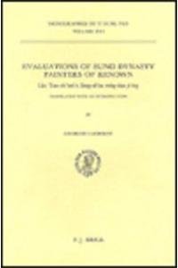 Evaluations of Sung Dynasty Painters of Renown Liu Tao Chiun's Sung Ch'Ao Ming Hua P'Ing: Liu Tao-Chu'Un's Sung-Ch'Ao Ming-Hua P'Ing (T'oung Pao Monographie, XVI)