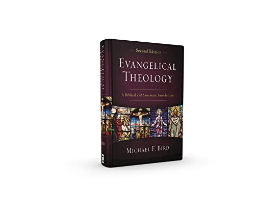 Evangelical Theology, Second Edition: A Biblical and Systematic Introduction