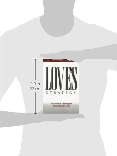 Love's Strategy: The Political Theology of Johann Baptist Metz