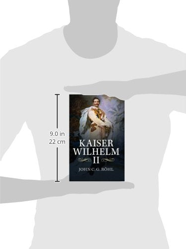 Kaiser Wilhelm Ii: A Concise Life