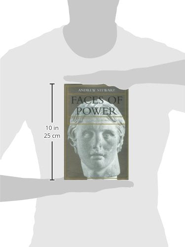 Faces of Power: Alexander's Image and Hellenistic Politics (Volume 11) (Hellenistic Culture and Society)