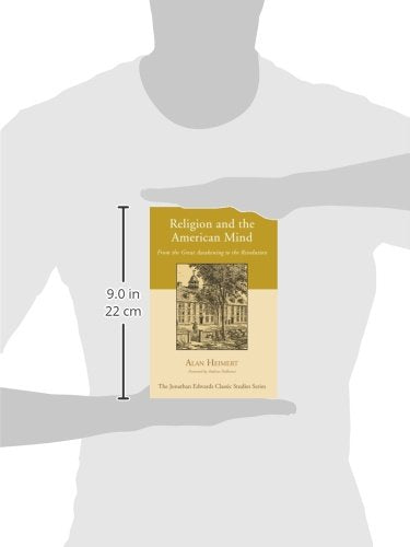 Religion and the American Mind: From the Great Awakening to the Revolution (Jonathan Edwards Classic Studies)