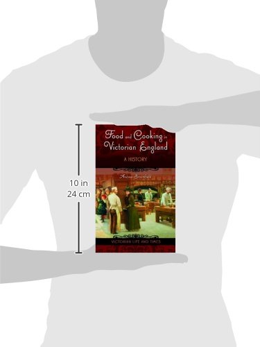 Food and Cooking in Victorian England: A History (Victorian Life and Times)