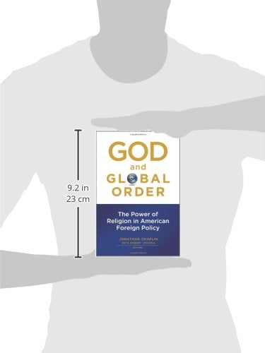God and Global Order: The Power of Religion in American Foreign Policy