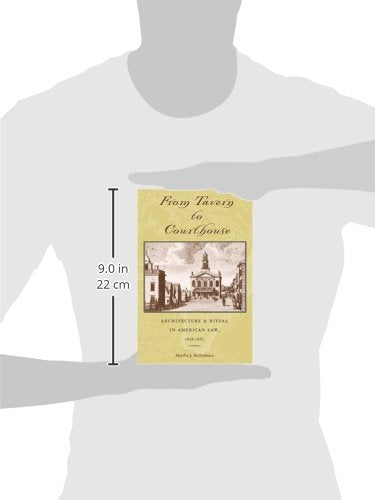 From Tavern to Courthouse: Architecture and Ritual in American Law, 1658-1860 (Creating the North American Landscape)
