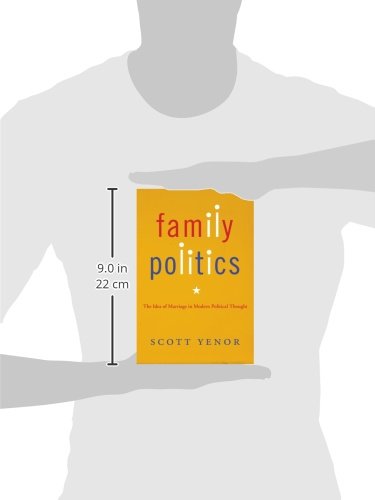 Family Politics: The Idea of Marriage in Modern Political Thought