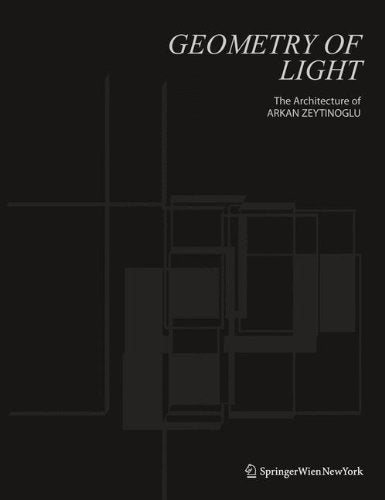 Geometry of Light: The Architecture of Arkan Zeytinoglu