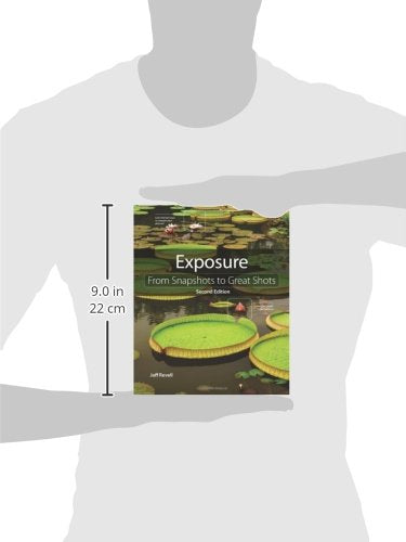 Exposure: From Snapshots to Great Shots