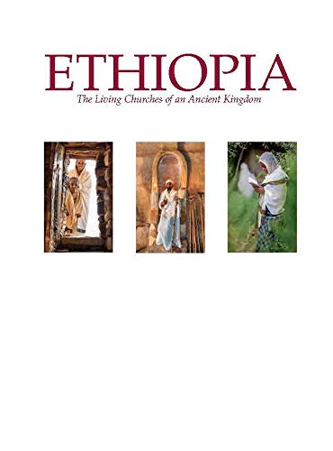Ethiopia: The Living Churches of an Ancient Kingdom