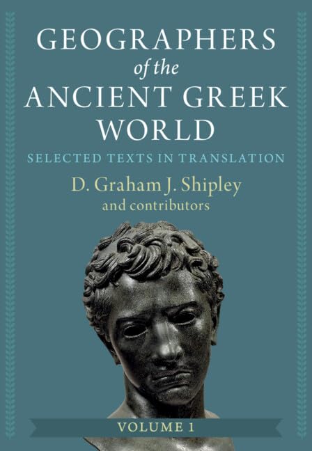 Geographers of the Ancient Greek World: Volume 1: Selected Texts in Translation