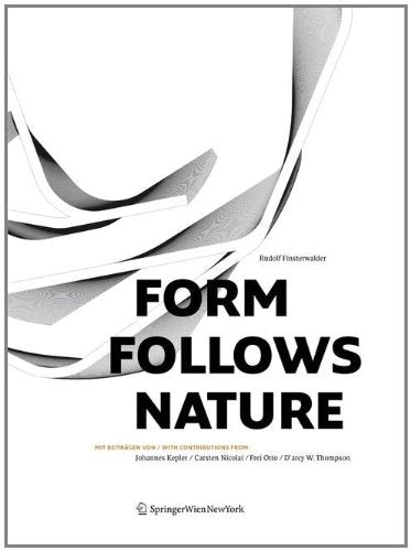 Form Follows Nature: Eine Geschichte der Natur als Modell für Formfindung in Ingenieurbau, Architektur und Kunst – A History of Nature as Model for ... and Art. (German and English Edition)