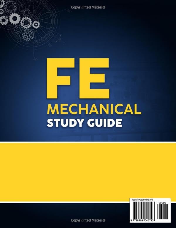 FE Mechanical Study Guide: The Ultimate Guide to Ace the FE Exam and Earn EIT Status | 10 Full-Length Exams, 2000+ Practice Questions, and Insider Strategies to Master the Exam Without Second Chances