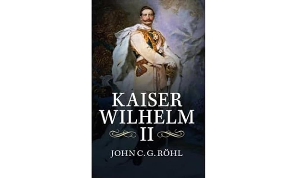 Kaiser Wilhelm Ii: A Concise Life