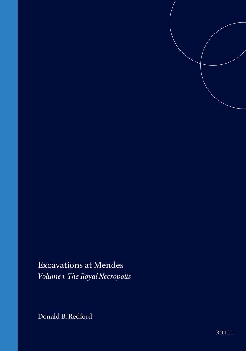 Excavations at Mendes: Volume 1. the Royal Necropolis (Culture and History of the Ancient Near East)