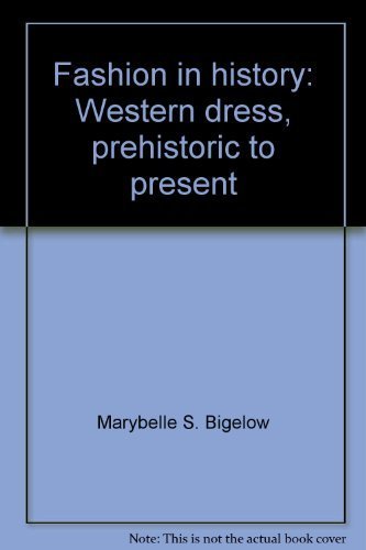 Fashion in History: Western Dress, Prehistoric to Present