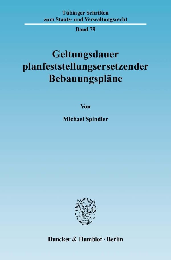 Geltungsdauer Planfeststellungsersetzender Bebauungsplane (German Edition)