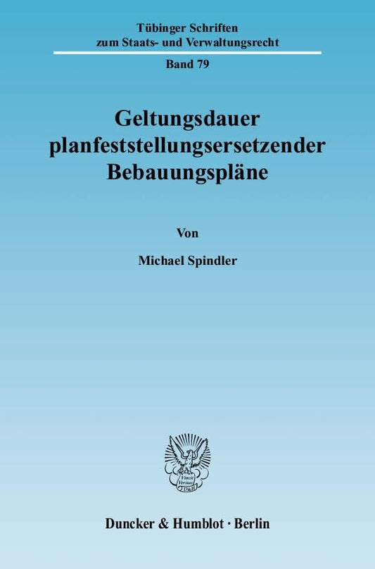 Geltungsdauer Planfeststellungsersetzender Bebauungsplane (German Edition)
