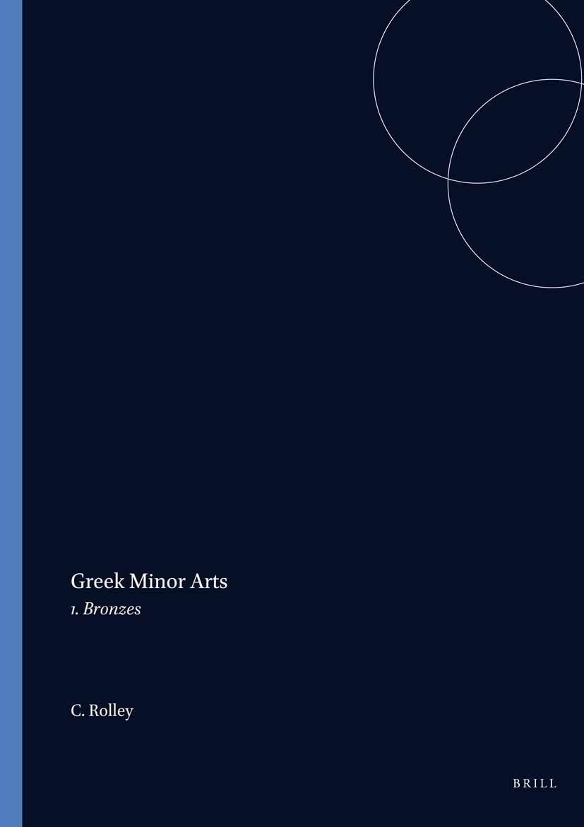 Greek Minor Arts: 1. Bronzes (Monumenta Graeca Et Romana , No 5)