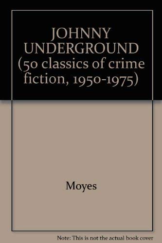 JOHNNY UNDERGROUND (50 classics of crime fiction, 1950-1975)