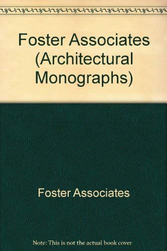 Foster Associates: Recent Works: No. 20 (Architectural Monographs)
