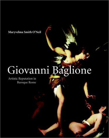 Giovanni Baglione: Artistic Reputation in Baroque Rome