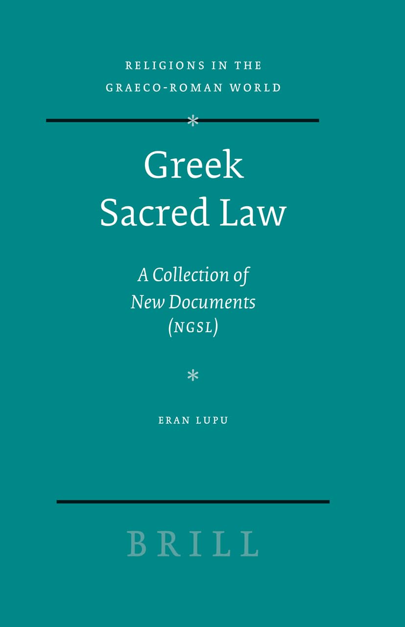 Greek Sacred Law: A Collection of New Documents Ngsl (Religions in the Graeco-roman World)