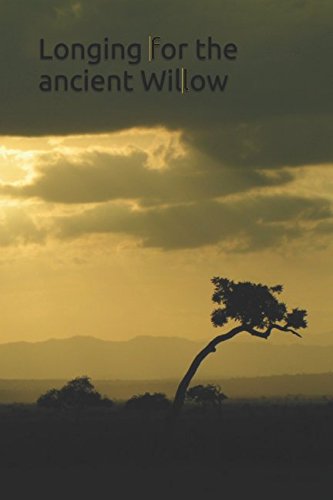 Longing for the ancient Willow