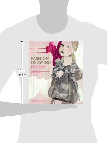 Fashion Drawing: Illustration Techniques for Fashion Designers
