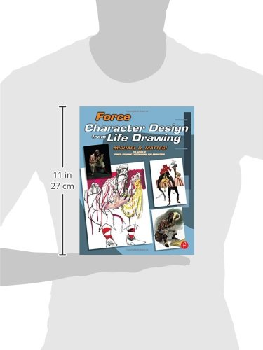 Force: Character Design from Life Drawing: Character Design from Life Drawing (Force Drawing Series)