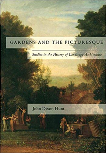Gardens and the Picturesque: Studies in the History of Landscape Architecture