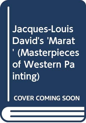 Jacques-Louis David's 'Marat' (Masterpieces of Western Painting)