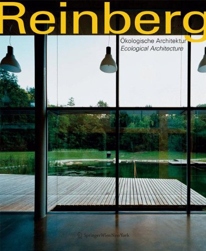 Reinberg. Ökologische Architektur / Ecological Architecture: Entwurf, Planung, Ausführung / Design, Planning, Realization (German and English Edition)
