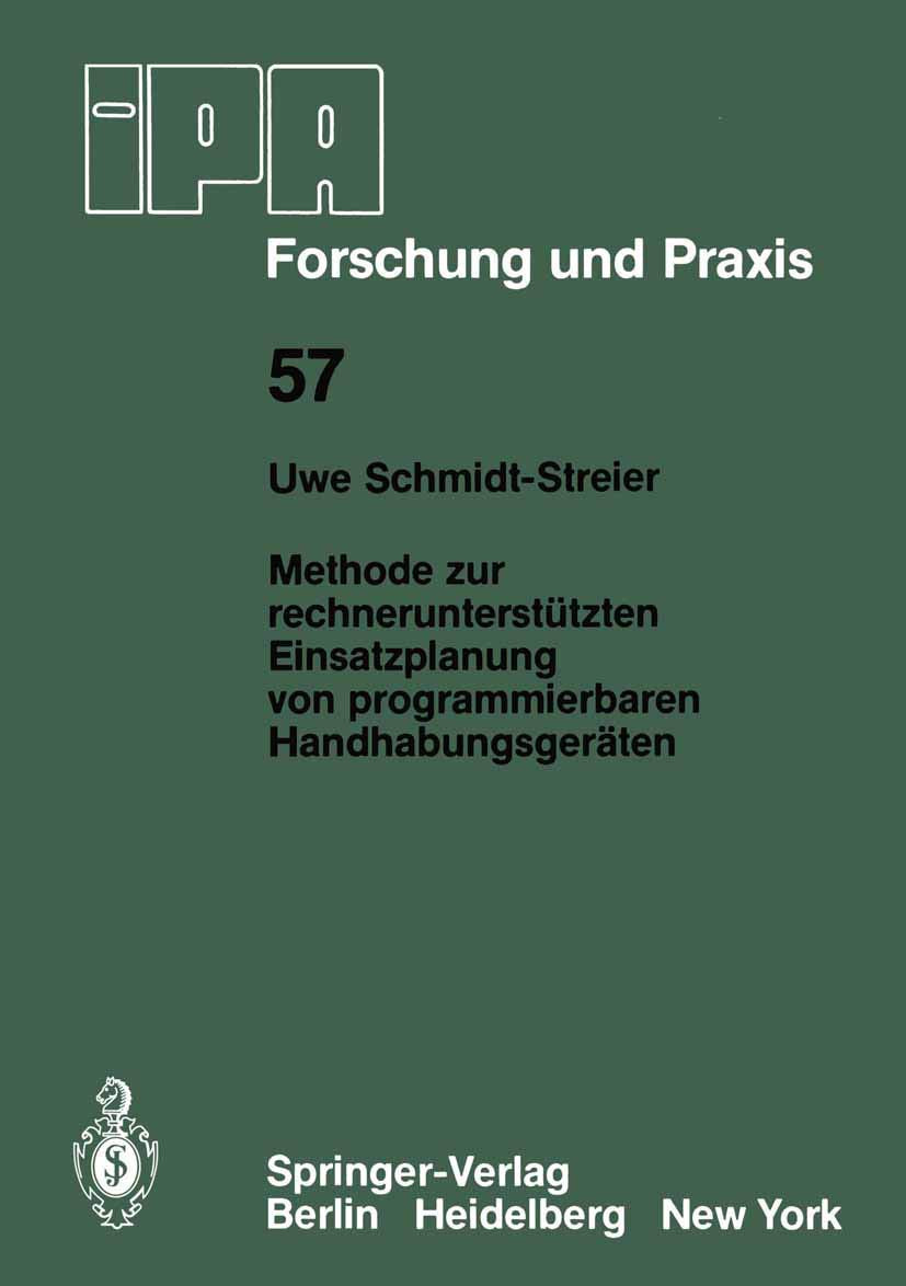 Methode zur rechnerunterstützten Einsatzplanung von programmierbaren Handhabungsgeräten (IPA-IAO - Forschung und Praxis, 57) (German Edition)