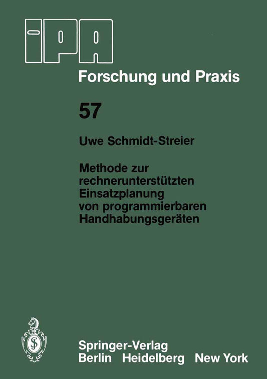 Methode zur rechnerunterstützten Einsatzplanung von programmierbaren Handhabungsgeräten (IPA-IAO - Forschung und Praxis, 57) (German Edition)