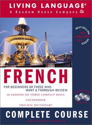 French Complete Course: Basic-Intermediate, Compact Disc Edition (LL(R) Complete Basic Courses) (English and French Edition)